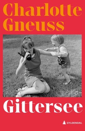 Charlotte Gneuß, Merete Franz (Translator): Gittersee (EBook, Norwegian language, 2025, Gyldendal)
