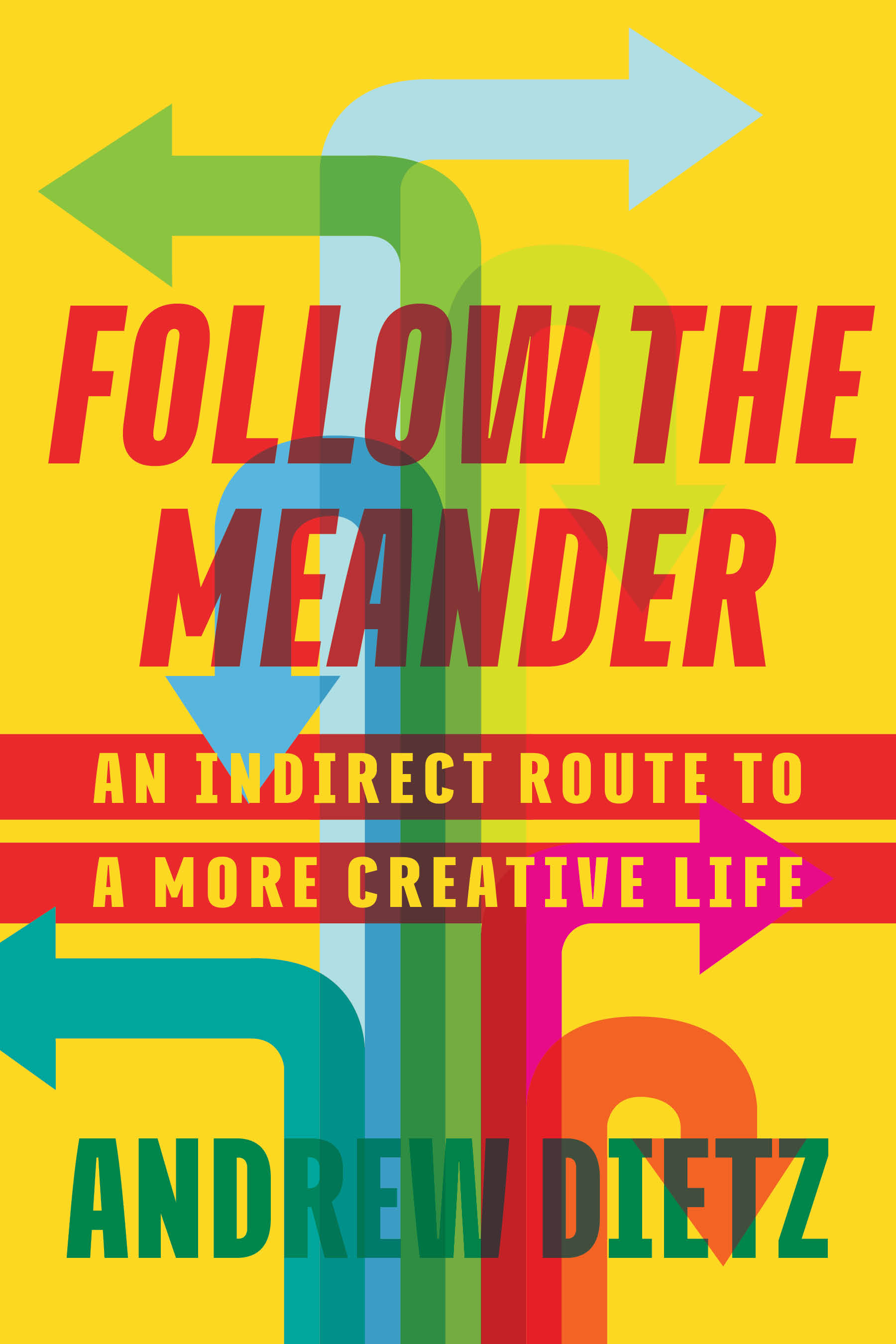 Andrew Dietz: Follow The Meander (Paperback, 2020, Silent Thunder Press)