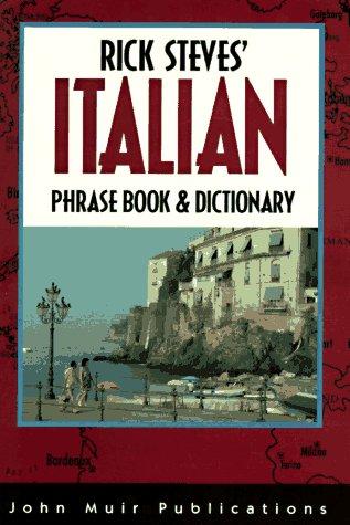 Rick Steves: Rick Steves' Italian Phrase Book & Dictionary (Paperback, 1996, John Muir Pubns)