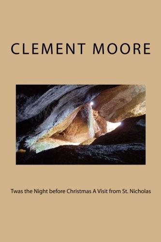 Clement Clarke Moore: Twas the Night before Christmas A Visit from St. Nicholas (Paperback, 2018, CreateSpace Independent Publishing Platform)