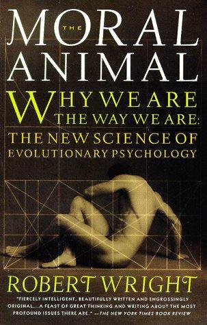 Robert Wright: The moral animal (1994, Vintage Books)