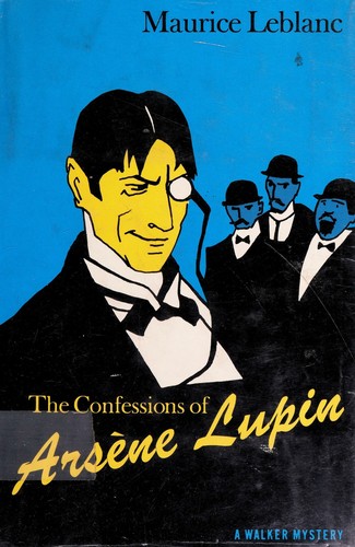 Maurice Leblanc: The confessions of Arsène Lupin. (1967, Walker)
