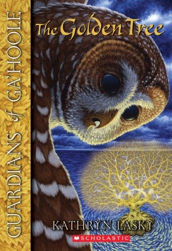 Kathryn Lasky: Golden Tree (Guardians Of Ga'hoole) (2007, Scholastic Paperbacks)