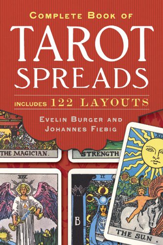 Evelin Burger, Johannes Fiebig: Complete Book of Tarot Spreads (Paperback, 2014, Sterling Ethos, Sterling Publishing (NY))