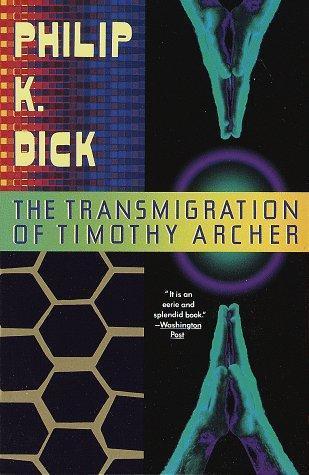 Philip K. Dick, Joyce Bean, Carlos Peralta: The Transmigration of Timothy Archer (1991)