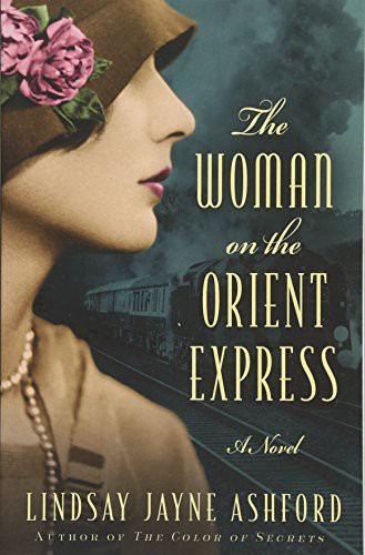 Lindsay Jayne Ashford: The Woman on the Orient Express (Paperback, 2016, Lake Union Publishing)