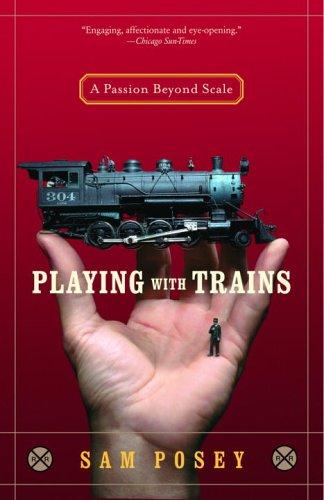 Sam Posey: Playing with Trains (Paperback, 2005, Random House Trade Paperbacks)