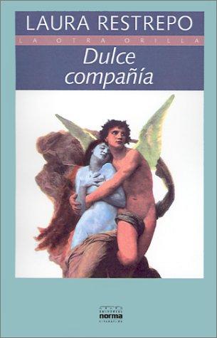 Laura Restrepo: Dulca Compania (Paperback, Spanish language, 2000, Grupo Editorial Norma)