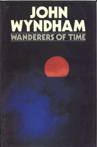 John Wyndham: Wanderers of time (1980, Severn House, (Distributed by Hutchinson))