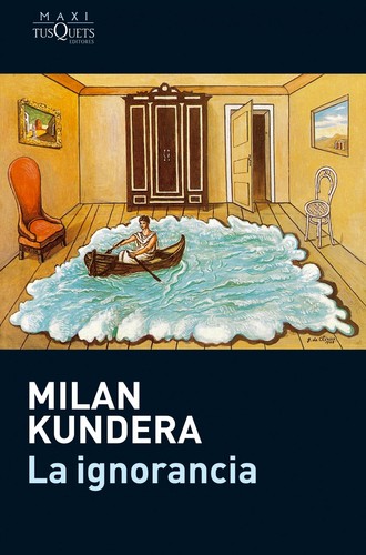 Milan Kundera: La ignorancia (2011, Tusquets Editores)