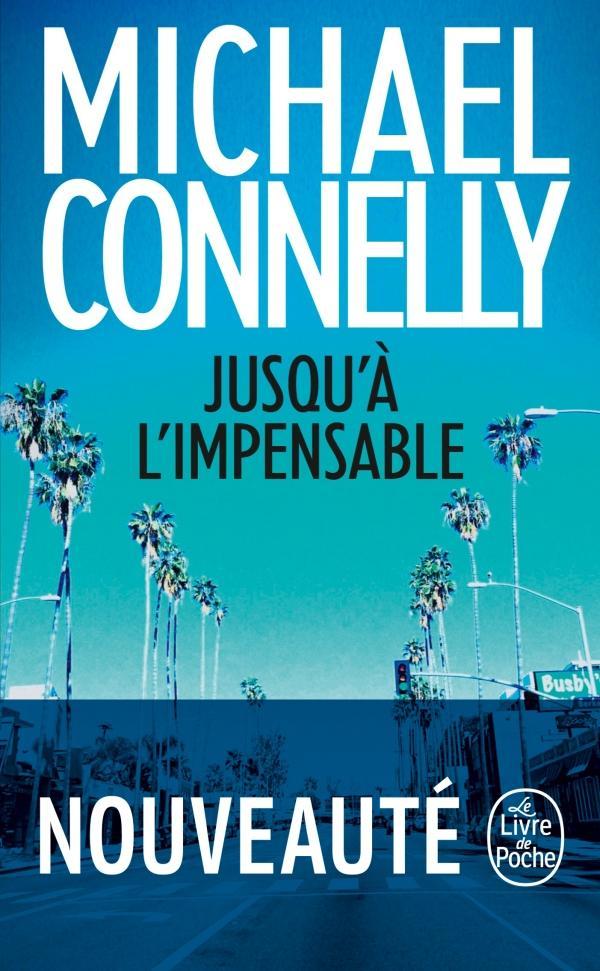 Michael Connelly: Jusqu'à l'impensable (French language, 2018)