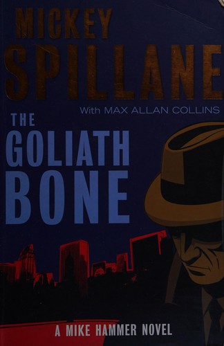 Mickey Spillane: The Goliath bone (2008, Quercus)