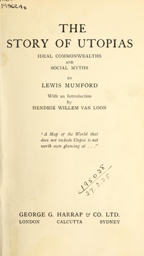 Lewis Mumford: The story of Utopias, ideal commonwealths and social myths (1923, Harrap)