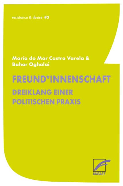 María do Mar Castro Varela, Bahar Oghalai: Freund*innenschaft: Dreiklang einer politischen Praxis (Paperback, German language)