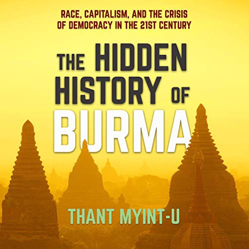 Thant Myint-U, Assaf Cohen: The Hidden History of Burma (AudiobookFormat, 2019, HighBridge Audio)
