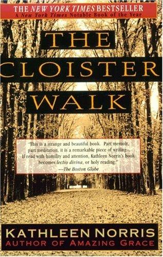 Kathleen Norris: The cloister walk (1997, Riverhead Books)