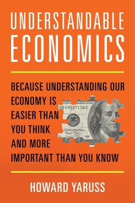 Howard Yaruss: Understandable Economics (2022, Prometheus Books, Publishers)