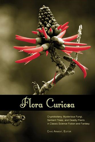 H. G. Wells, Nathaniel Hawthorne, Algernon Blackwood, Arthur Conan Doyle: Flora Curiosa (Paperback, 2008, Coachwhip Publications)