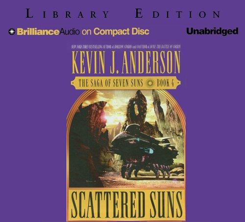 Kevin J. Anderson: Scattered Suns (Saga of Seven Suns) (AudiobookFormat, 2005, Brilliance Audio on CD Unabridged Lib Ed)