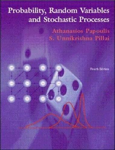 Athanasios Papoulis: Probability, random variables, and stochastic processes (2002, McGraw-Hill)