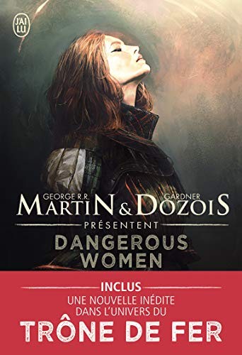 George R. R. Martin, Gardner Dozois, Benjamin Kuntzer: Dangerous women (Paperback, 2016, J'AI LU)