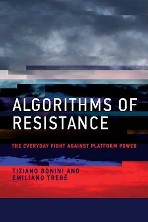 Emiliano Trere, Tiziano Bonini: Algorithms of Resistance (2024, MIT Press)