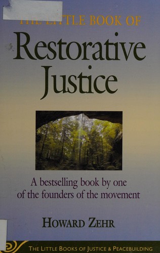 Howard Zehr: The little book of restorative justice (2002, Good Books)