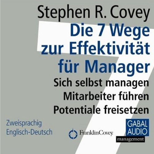 Stephen R. Covey: Die 7 Wege zur Effektivität für Manager (AudiobookFormat, Deutsch language, 2009, Gabal)