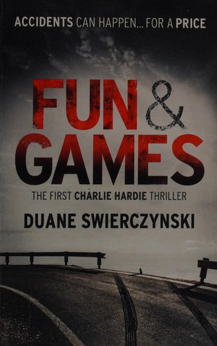 Duane Swierczynski: Fun and Games (2011, Hodder Education Group)