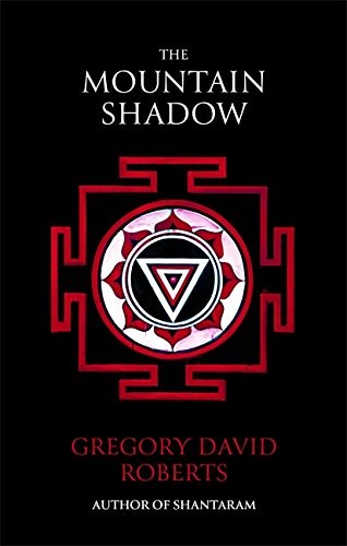 Gregory David Roberts: The Mountain Shadow (Paperback, 2016, Grove Press)