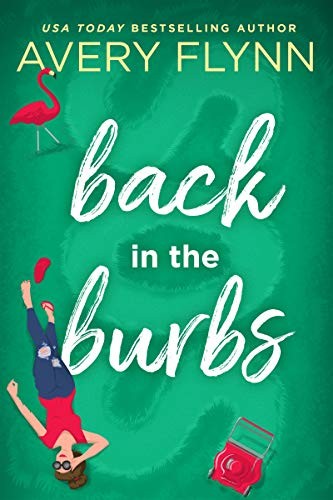 Avery Flynn: Back in the Burbs (Paperback, 2021, Entangled: Amara)