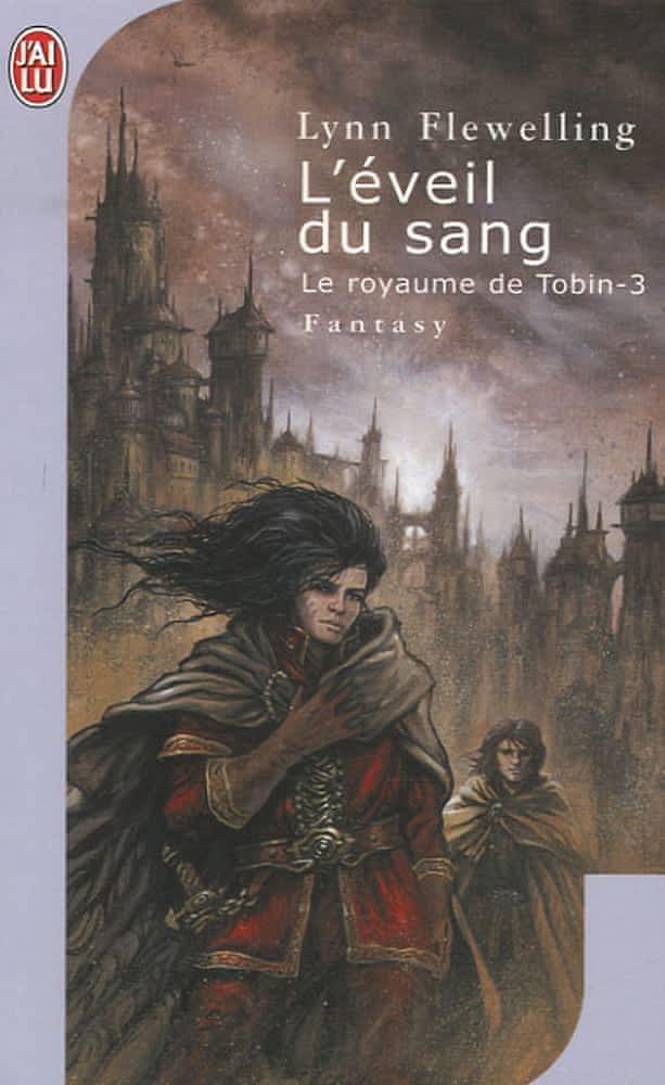 Lynn Flewelling: Le Royaume de Tobin, Tome 3 : L'éveil du sang (French language, 2007)
