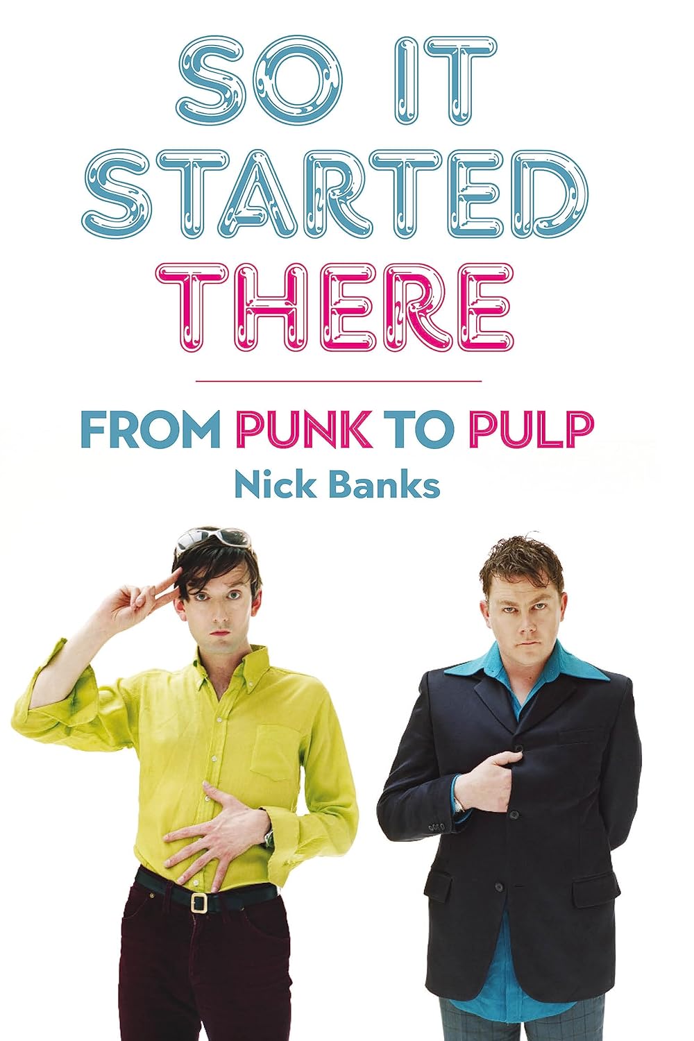 Nick Banks: So It Started There (EBook, 2023, Omnibus Press)
