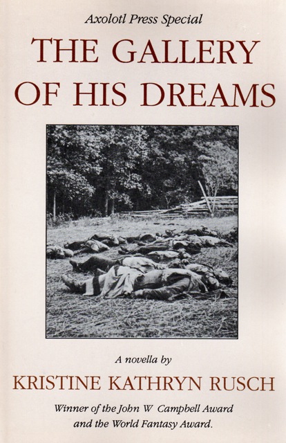 Kristine Kathryn Rusch: The Gallery of His Dreams (Paperback, 1991, Axolotl Press)