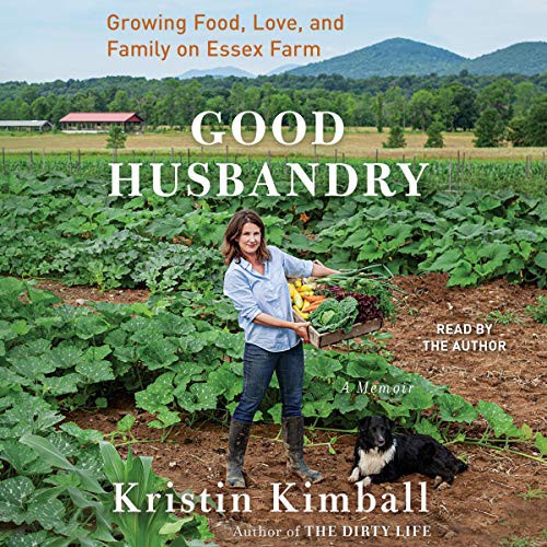 Kristin Kimball: Good Husbandry (AudiobookFormat, 2019, Simon & Schuster Audio, Simon & Schuster Audio and Blackstone Audio)