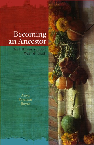 Anya Peterson Royce: Becoming an ancestor (2011, State University of New York Press)