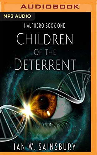 Ian W. Sainsbury, Jaimi Barbakoff Sam Phillips: Children of the Deterrent (AudiobookFormat, 2018, Audible Studios on Brilliance Audio, Audible Studios on Brilliance)