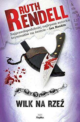 Ruth Rendell: Wilk na rzeĹş - Ruth Rendell [KSIÄĹťKA] (Paperback, 2019, Replika)