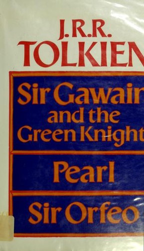 J. R. R. Tolkien: Sir Gawain and the Green Knight, Pearl, and Sir Orfeo (1975, Houghton Mifflin)