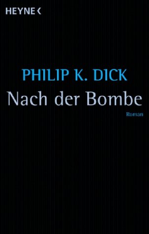 Philip K. Dick: Nach der Bombe (Paperback, German language, 2004, Heyne)