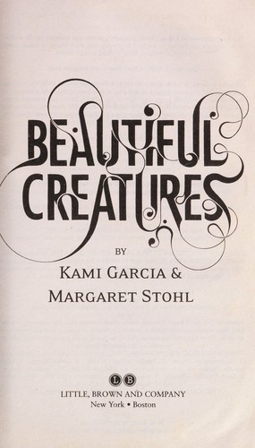 Kami Garcia: Beautiful creatures (2012, Little, Brown and Company)