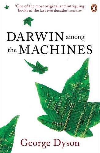 George Dyson: Darwin Among the Machines (1999)