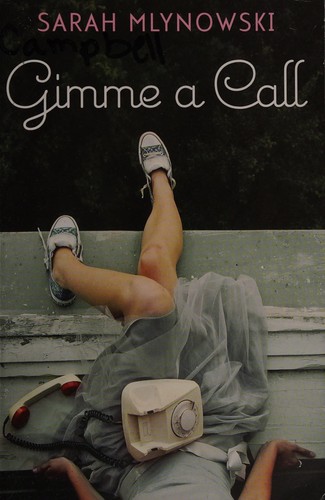 Sarah Mlynowski: Gimme a call (2015, Scholastic Inc.)