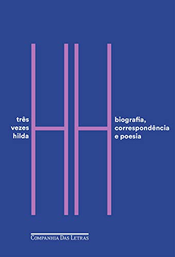 Hilda Hilst, Ana Lima Cecilio, Caio Fernando Abreu: TrĂȘs vezes Hilda (EBook, PortuguĂȘs language, 2018, Companhia das Letras)