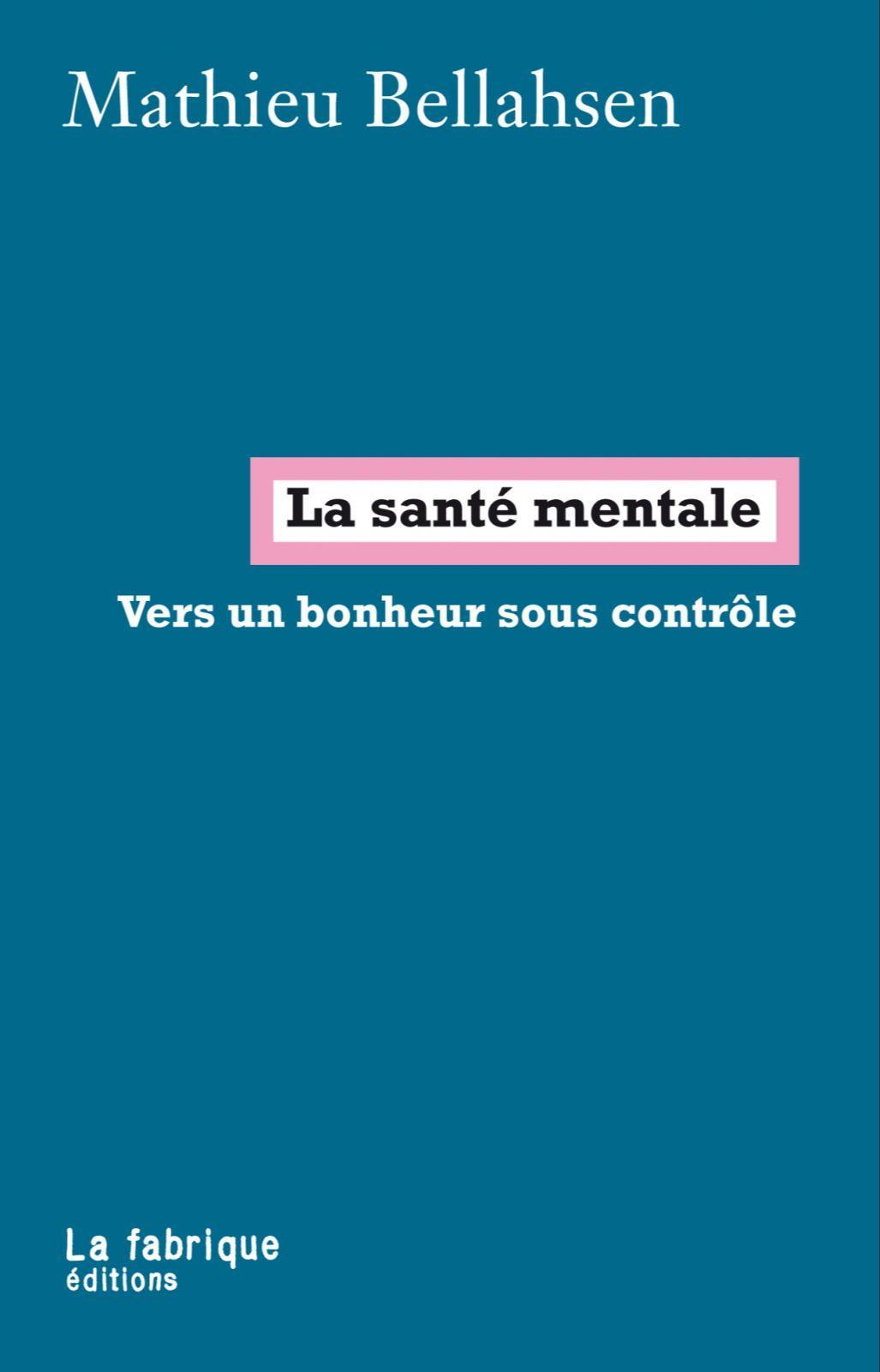 Mathieu Bellahsen: La santé mentale (French language, 2014)