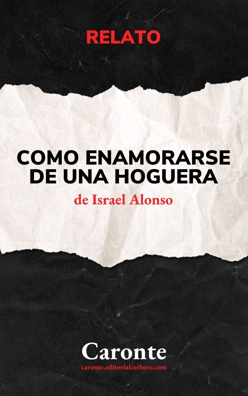 Israel Alonso: Como enamorarse de una hoguera (EBook, castellano language, Cerbero)