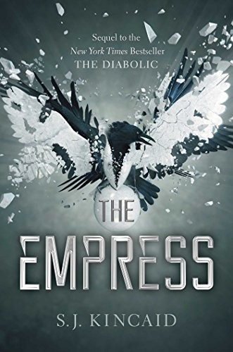 S. J. Kincaid: The Empress (The Diabolic) (2017, Simon & Schuster Books for Young Readers)