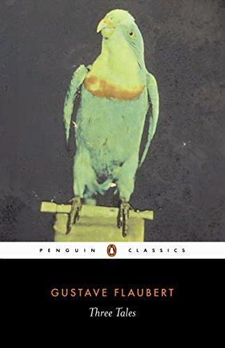 Gustave Flaubert: Three Tales (2005, PENGUIN BOOKS)