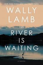 Wally Lamb: The River Is Waiting (Hardcover, 2025, Marysue Rucci Books, an imprint of Simon & Schuster)
