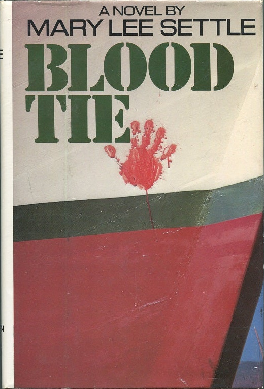 Mary Lee Settle: Blood Tie (Hardcover, 1977, Houghton Mifflin)